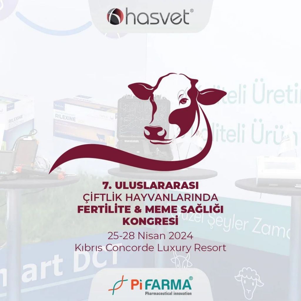 7. ULUSLARARASI ÇİFTLİK HAYVANLARINDA FERTİLİTE & MEME SAĞLIĞI KONGRESİ